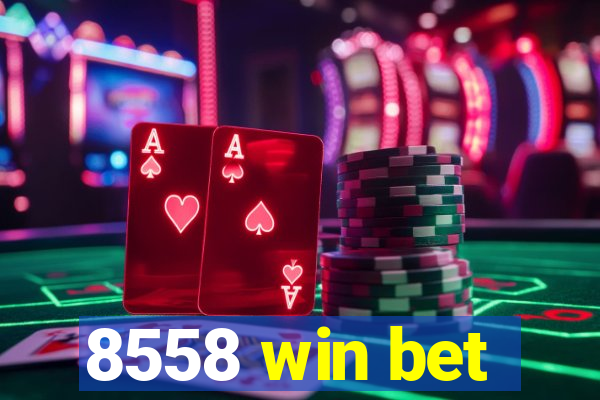 8558 win bet